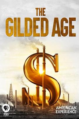 美国纪录片《美国经历系列：镀金时代 The Gilded Age》高清下载-八六三纪录片资源网