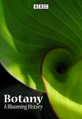 英国纪录片《植物学：绽放的历史 第一季 Botany: A Blooming History Season 1》高清下载-八六三纪录片资源网