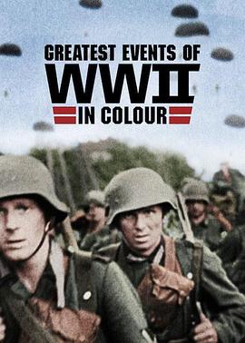 英国纪录片《二战重大事件 第一季 Greatest Events of WWII in Colour Season 1》高清下载-八六三纪录片资源网