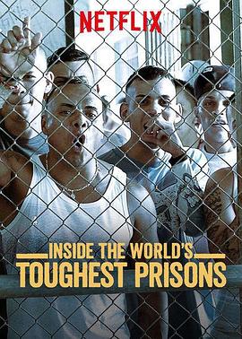 美国纪录片《深入全球最难熬的监狱 第3-5季 Inside the World's Toughest Prisons Season 3-5》高清下载-八六三纪录片资源网