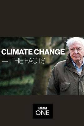 气候变化:事实真相 Climate Change: The Facts的海报