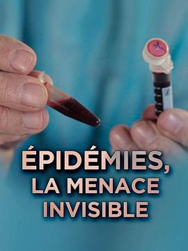 法国纪录片《流行病：隐形的威胁 Épidémies : la menace invisible》高清下载-八六三纪录片资源网