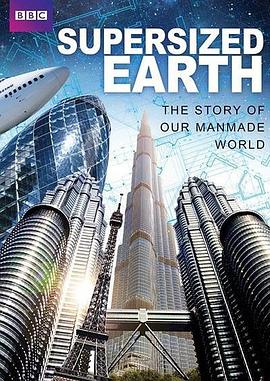 英国纪录片《超级人造星球 Supersized Earth》高清下载-八六三纪录片资源网