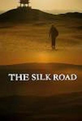 英国纪录片《丝绸之路 The Silk Road》高清下载-八六三纪录片资源网