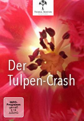 奥地利纪录片《郁金香效应 Terra Mater: Der Tulpen-Crash》高清下载-八六三纪录片资源网