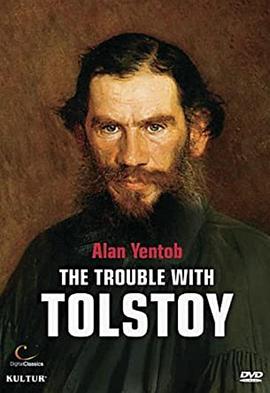 英国纪录片《托尔斯泰的烦恼 The Trouble with Tolstoy》高清下载-八六三纪录片资源网
