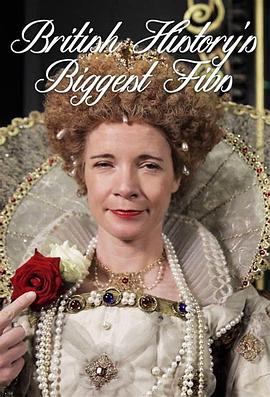 英国纪录片《英国史上的弥天大谎 British History's Biggest Fibs With Lucy Worsley》高清下载-八六三纪录片资源网