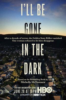 美国纪录片《我将消失在黑暗中 I'll Be Gone in the Dark》高清下载-八六三纪录片资源网
