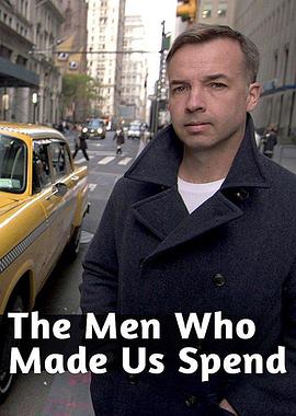 英国纪录片《无节制消费的元凶 The Men Who Made Us Spend》高清下载-八六三纪录片资源网