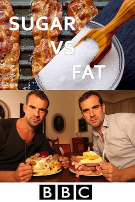 英国纪录片《高糖VS高脂肪 Horizon: Sugar v Fat》高清下载-八六三纪录片资源网