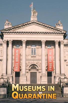 英国纪录片《隔离下的博物馆 Museums in Quarantine》高清下载-八六三纪录片资源网