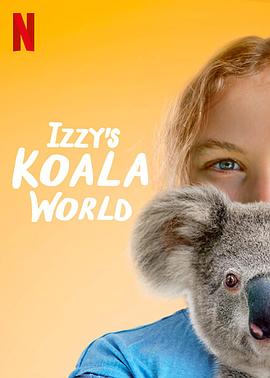 澳大利亚纪录片《伊兹的考拉世界 第一季 Izzy's Koala World Season 1》高清下载-八六三纪录片资源网