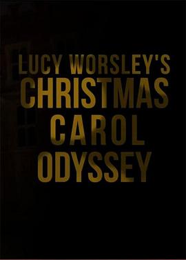 英国纪录片《露西·沃斯利的圣诞颂歌之旅 Lucy Worsley's Christmas Carol Odyssey》高清下载-八六三纪录片资源网