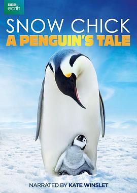 英国纪录片《帝企鹅宝宝的生命轮回之旅 Snow Chick - A Penguin's Tale》高清下载-八六三纪录片资源网