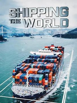 澳大利亚 Australia纪录片《世界航运 Shipping the World》高清下载-八六三纪录片资源网