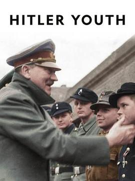 法国，德国纪录片《战火时代 ：希特勒青年团 Hitler Youth》高清下载-八六三纪录片资源网