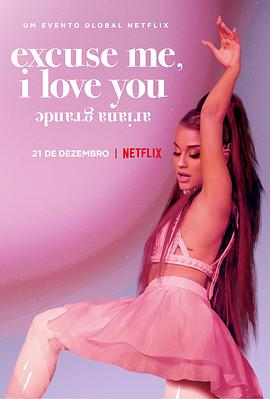 美国纪录片《爱莉安娜·格兰德：嗨，我爱你 Ariana Grande: Excuse Me, I Love You》高清下载-八六三纪录片资源网