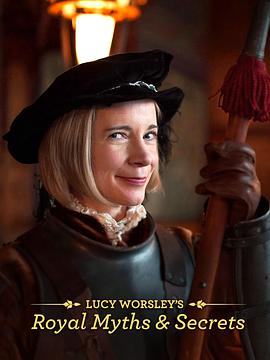 美国，英国，法国纪录片《露西·沃斯利的皇家传说与秘密 第一季 Lucy Worsley's Royal Myths & Secrets Season 1》高清下载-八六三纪录片资源网