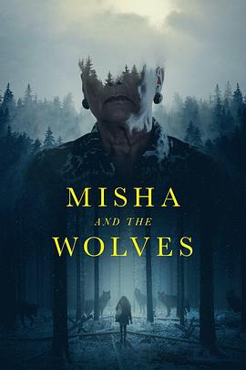 英国，比利时纪录片《米沙与狼 Misha and the Wolves》高清下载-八六三纪录片资源网