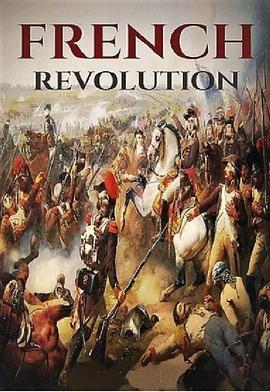 法国纪录片《法国大革命 The French Revolution》高清下载-八六三纪录片资源网