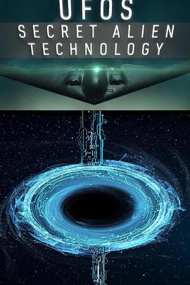 美国纪录片《不明飞行物秘密外星技术 UFOS Secret Alien Technology》高清下载-八六三纪录片资源网