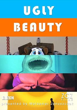 英国纪录片《丑陋的美丽 BBC Ugly Beauty》高清下载-八六三纪录片资源网