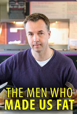 英国纪录片《致肥元凶 The Men Who Made Us Fat》高清下载-八六三纪录片资源网