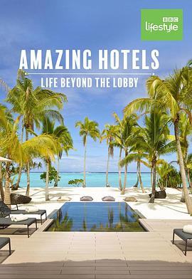 英国纪录片《奇妙酒店：大堂之外的生活 第3-4季 全12集 Amazing Hotels: Life Beyond The Lobby Season 3》高清下载-八六三纪录片资源网