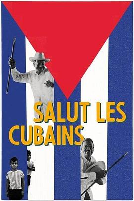 法国，古巴纪录片《向古巴人致意 Salut Les Cubains》高清下载-八六三纪录片资源网