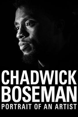 美国纪录片《查德维克·博斯曼：一位艺术家的肖像 Chadwick Boseman: Portrait of an Artist》高清下载-八六三纪录片资源网