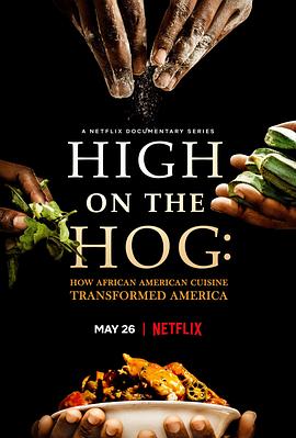 美式大餐:非裔美国人的饮食如何改变了美国 High on the Hog: How African American Cuisine Transformed America的海报