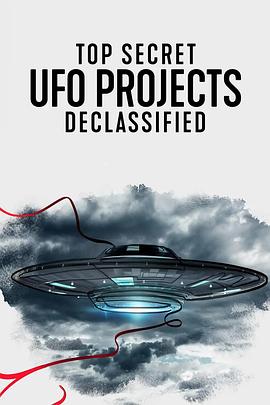 美国纪录片《UFO档案：终极解密 Top Secret UFO Projects: Declassified》高清下载-八六三纪录片资源网