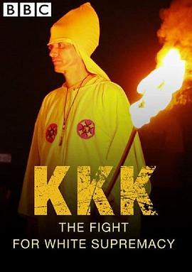 英国纪录片《为白人至上而战 KKK: The Fight for White Supremacy》高清下载-八六三纪录片资源网