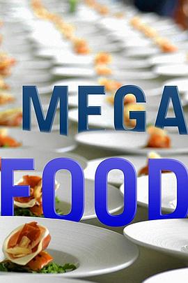美国纪录片《超级仓厨实战 第一季 Mega Food Season 1》高清下载-八六三纪录片资源网