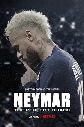 巴西纪录片《内马尔：完美乱局 Neymar: The Perfect Chaos》高清下载-八六三纪录片资源网