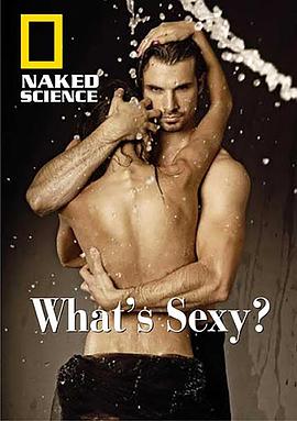 美国纪录片《科学新发现：怎样才性感 Naked Science: What's Sexy?》高清下载-八六三纪录片资源网