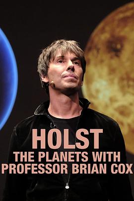 美国纪录片《行星组曲 Brian Cox on Holst’s The Planets》高清下载-八六三纪录片资源网