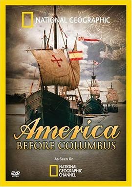 美国纪录片《哥伦布前的美洲 America Before Columbus》高清下载-八六三纪录片资源网