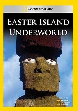 美国纪录片《复活节岛探秘 National Geographic Explorer: Easter Island Underworld》高清下载-八六三纪录片资源网