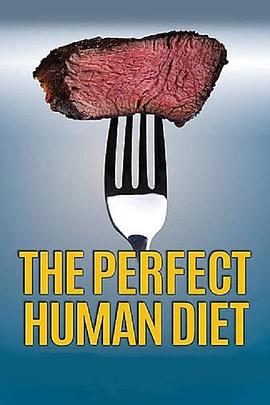 美国纪录片《探寻完美的人类饮食 In Search of the Perfect Human Diet》高清下载-八六三纪录片资源网