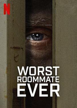 美国纪录片《史上最糟糕的室友 Worst Roommate Ever》高清下载-八六三纪录片资源网