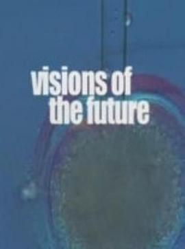 英国纪录片《未来景象 Visions of the Future》高清下载-八六三纪录片资源网