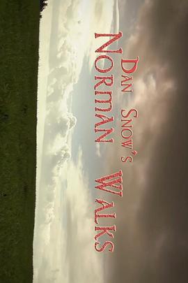 英国纪录片《英国广播公司：诺曼行走 Dan Snow's Norman Walks》高清下载-八六三纪录片资源网