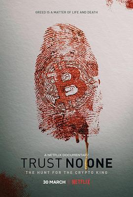 别信任何人:虚拟货币悬案 Trust No One: The Hunt for the Crypto King的海报