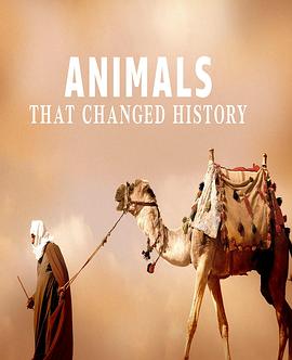 澳大利亚纪录片《改变历史的动物 Animals that Changed History》高清下载-八六三纪录片资源网
