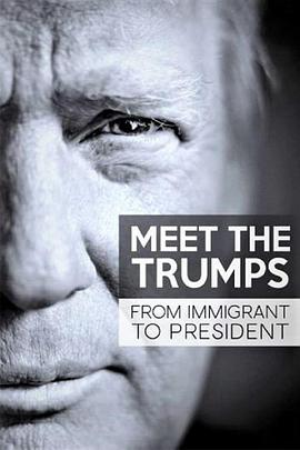 英国纪录片《认识特朗普家族：从移民到总统 Meet the Trumps: From Immigrant to President》高清下载-八六三纪录片资源网