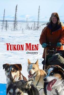 美国纪录片《育空冰雪生活 1-4季全 Yukon Men》高清下载-八六三纪录片资源网
