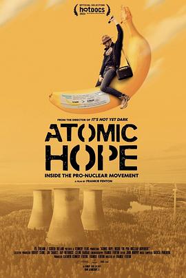 爱尔兰纪录片《原子能的希望 Atomic Hope - Inside the Pro-Nuclear Movement》高清下载-八六三纪录片资源网