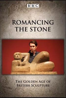 英国纪录片《英国雕塑的黄金时代 Romancing the Stone: The Golden Ages of British Sculpture》高清下载-八六三纪录片资源网