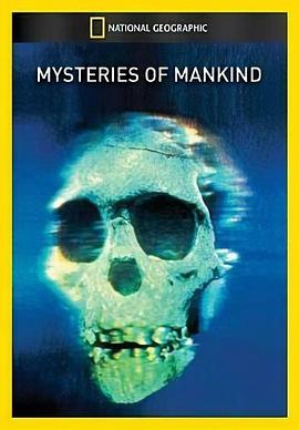 美国纪录片《人类起源之谜 National Geographic Specials: Mysteries of Mankind》高清下载-八六三纪录片资源网